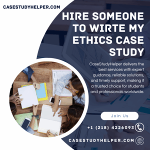 Hire Someone to Wirte My Ethics Case Study