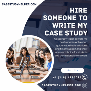 Hire Someone to Write My Case Study