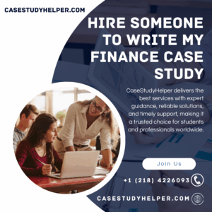 Hire Someone to Write My Finance Case Study