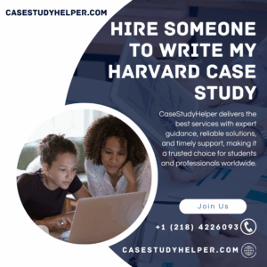 Hire Someone to Write My Harvard Case Study