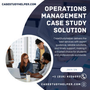 Operations Management Case Study Solution
