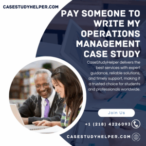 Pay Someone To Write My Operations Management Case Study