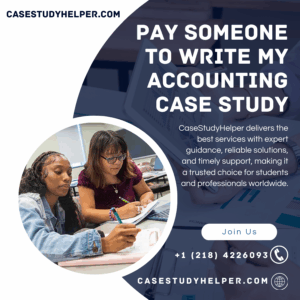 Pay Someone to Write My Accounting Case Study