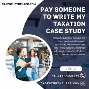 Pay someone to write my Taxation case study